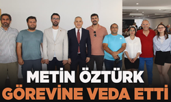 Metin Öztürk görevine veda etti