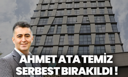 Ahmet Ata Temiz serbest bırakıldı !
