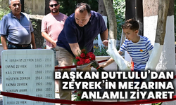 Başkan Dutlulu’dan Ferdi Zeyrek’in mezarına anlamlı ziyaret
