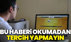 Üniversite tercihinde kritik uyarı:Bu haberi okumadan tercih yapmayın