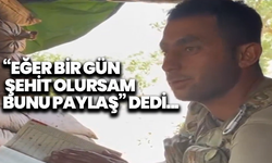 “Eğer bir gün şehit olursam, bunu paylaş” dedi... Şehit Celalettin’in vasiyeti yürek yaktı