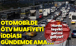 Hurda teşviki geri mi geliyor? Otomobilde ÖTV muafiyeti iddiası gündemde ama...