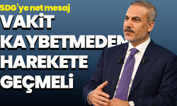 Hakan Fidan’dan SDG’ye net mesaj: “Vakit kaybetmeden harekete geçmeli”