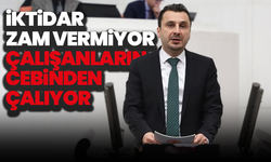 CHP’li Başevirgen: “İktidar zam vermiyor, çalışanların cebinden çalıyor”