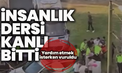 İnsanlık dersi kanlı bitti: Yardım etmek isterken vuruldu