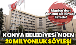 Konya Belediyesi’nden 20 milyonluk söyleşi: Manisa’dan tanıdık bir isim de listede!