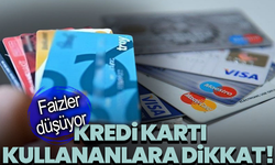 Kredi kartı kullananlara dikkat! Faiz oranlarında indirim yapıldı