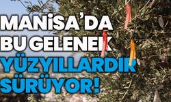 Manisa’da bu gelenek yüzyıllardır sürüyor!