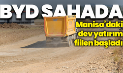 BYD sahaya döndü: Manisa’daki dev yatırım fiilen başladı