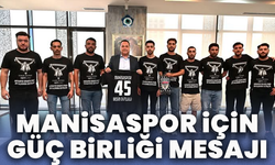 Manisaspor için güç birliği mesajı