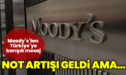 Moody’s’ten gece yarısı not kararı: Türkiye’ye kredi dopingi geldi ama bir detay dikkat çekti!