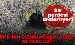 Sır perdesi aralanıyor! PKK’nın gizli mağaralarına ne olacak?