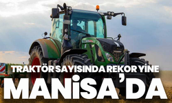 İllere göre traktör sayısında rekor hala Manisa'da!