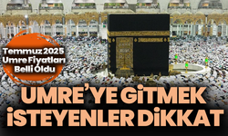 Umre’ye Gitmek isteyenler dikkat: Temmuz 2025 umre fiyatları belli oldu