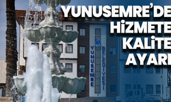 Yunusemre’de hizmete kalite ayarı: TSE denetimi başladı