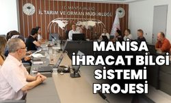 “Manisa İhracat Bilgi Sistemi Projesi”nde yeni aşamalar planlandı