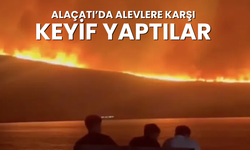 Alaçatıda alevlere karşı keyif yaptılar!