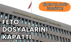 FETÖ dosyalarını kapattı: Bin 190 yıl hapis isteniyor!