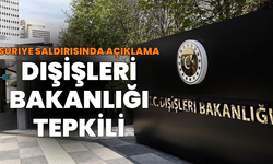 Dışişleri Bakanlığı'ndan Suriye'ye düzenlenen saldırı açıklaması