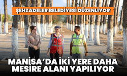 Şehzadeler Belediyesi’nden “mesire alanları” çalışması