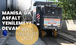 Manisa’da asfalt seferberliğinde yenilenmeyen asfalt kalmayacak: Sıra o mahalleye geldi!