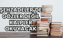 Şehzadeler Belediyesi düzenliyor: Bu sefer gözler değil, kalpler okuyacak