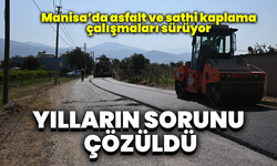 Manisa’da yılların sorunu çözüldü: Asfalt ve sathi kaplama çalışmaları sürüyor