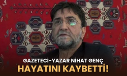 Son dakika: Nihat Genç hayatını kaybetti!