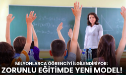 Zorunlu eğitimde yeni modele geçiliyor!