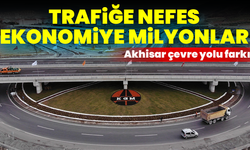 Trafiğe nefes, ekonomiye milyonlar: Akhisar çevre yolu farkı