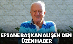 Fenerbahçe’nin eski başkanı Ali Şen’den üzen haber