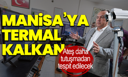 Manisa’da yangınlara termal kamera çözümü