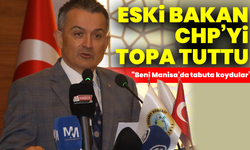 Eski Bakan CHP’yi topa tuttu:“Beni Manisa’da tabuta koydular”