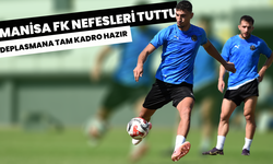 Manisa FK nefesleri tuttu: Deplasmana tam kadro hazır