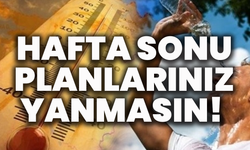 Hafta sonu planlarınız yanmasın! Manisa’da sıcak hava alarmı