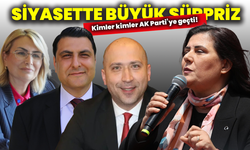 Siyasette büyük sürpriz: Kimler kimler AK Parti’ye geçti!