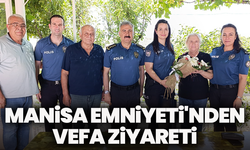 Manisa Emniyeti'nden vefa ziyareti