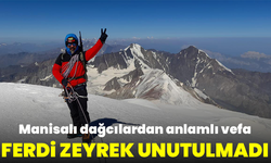Manisalı dağcılardan anlamlı vefa: Ferdi Zeyrek unutulmadı