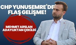 CHP Yunusemre’de flaş gelişme! Mehmet Arslan adaylıktan çekildi