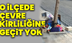 O ilçede çevre kirliliğine geçit yok