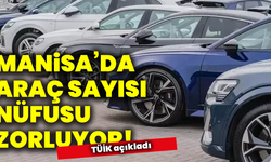 Manisa’da araç sayısı nüfusu zorluyor!