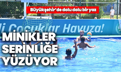 Büyükşehir’de dolu dolu bir yaz: Minikler serinliğe yüzüyor