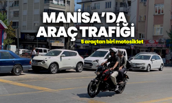 Manisa’da araç trafiği: 5 araçtan biri motosiklet