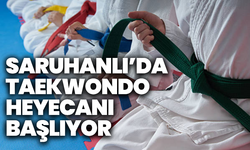 Saruhanlı’da taekwondo heyecanı başlıyor