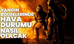 Meteoroloji'den uyarı: Manisa’daki yangın bölgelerinde hava durumu kritik