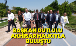 Başkan Dutlulu Akhisar halkıyla buluştu “Her zaman halkımızın yanında olacağız”
