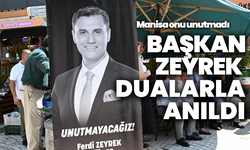 Manisa onu unutmadı: Başkan Zeyrek dualarla anıldı