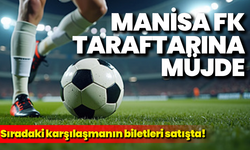 Manisa FK’nın yeni maçının biletleri satışa çıktı