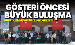 Gösteri öncesi büyük buluşma: SOLOTÜRK’ten Başkan Kara’yı ziyaret