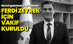 Ferdi Zeyrek adına kurulan vakıf Resmî Gazete’de yayımlandı!